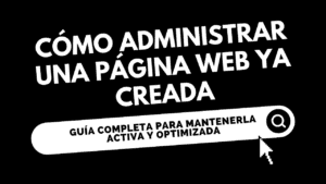 Cómo Administrar una Página Web ya Creada